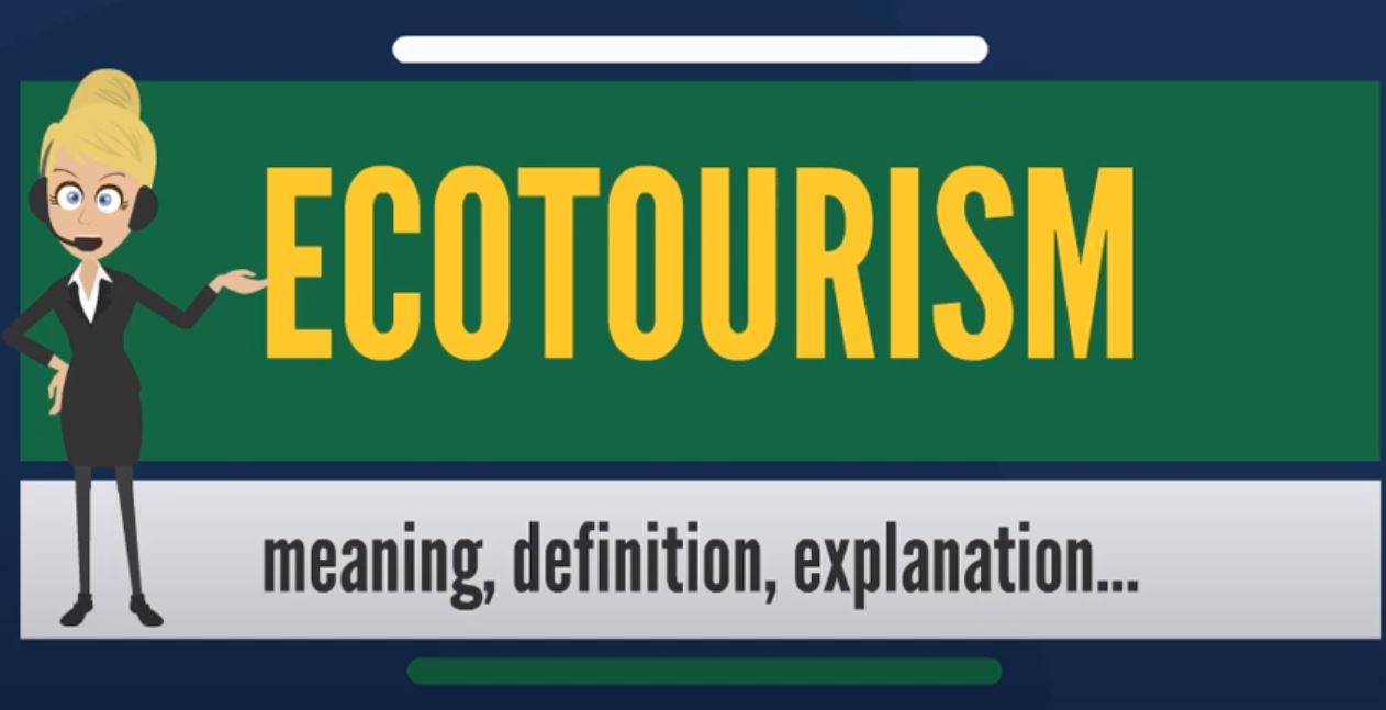 What is ECOTOURISM? What does ECOTOURISM mean? ECOTOURISM meaning, definition &amp; explanation