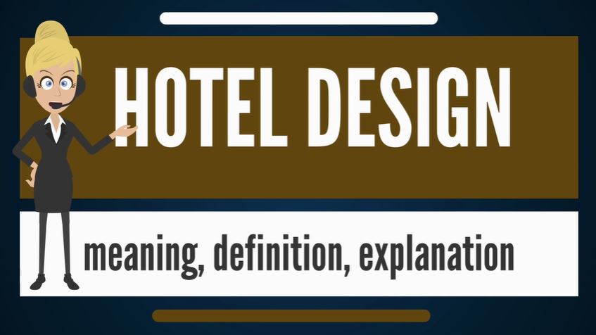 What is HOTEL DESIGN? What does HOTEL DESIGN mean? HOTEL DESIGN meaning, definition &amp; explanation