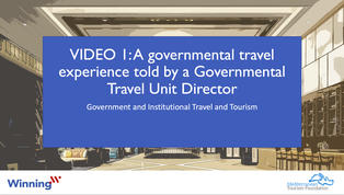 VIDEO 1: A governmental travel experience told by a Governmental Travel Unit Director